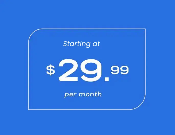 A blue box with the words " starting at $ 2 9. 9 9 per month ".